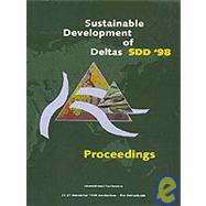 Sustainable Development of Deltas : Proceedings International Conference at the Occasion of 200 Year Dictorate-General for Public Works and Water Management, Amsterdam, the Netherlands 23-27 November 1998