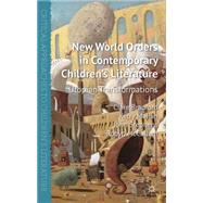 New World Orders in Contemporary Children's Literature Utopian Transformations