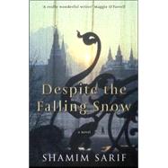 Despite the Falling Snow; A Novel