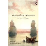 Orientalism Revisited: Art, Land and Voyage