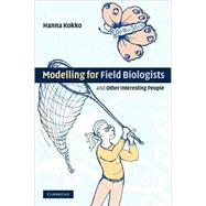 Modelling for Field Biologists and Other Interesting People