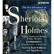 Colonel Warburton's Madness & Other Mysteries; The New Adventures of Sherlock Holmes