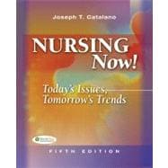 Nursing Now! : Today's Issues, Tomorrow's Trends