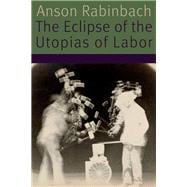 The Eclipse of the Utopias of Labor