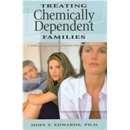 Treating Chemically Dependent Families : A Practical Systems Approach for Professionals