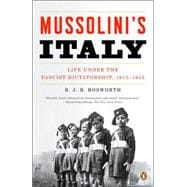 Mussolini's Italy : Life under the Fascist Dictatorship, 1915-1945