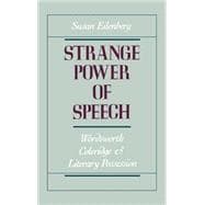 Strange Power of Speech Wordsworth, Coleridge, and Literary Possession