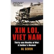 Xin Loi, Viet Nam Thirty-one Months of War: A Soldier's Memoir