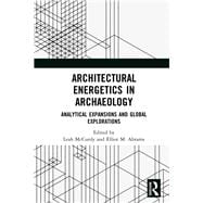 Architectural Energetics in Archaeology: Analytical Expansions and Global Explorations