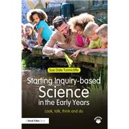 Starting Inquiry-based Science in the Early Years: Look, talk, think and do