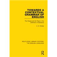 Towards a Contextual Grammar of English: The Clause and its Place in the Definition of Sentence