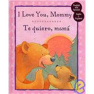 I Love You, Mommy / Te Quiero, Mama'
