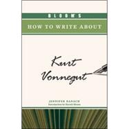 Bloom's How to Write About Kurt Vonnegut