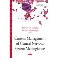 Current Management of Central Nervous System Meningiomas