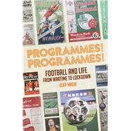 Programmes! Programmes! Football Programmes from War-Time to Lockdown