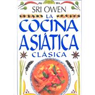La cocina asiatica clasica/ The Classic Asian Cookbook
