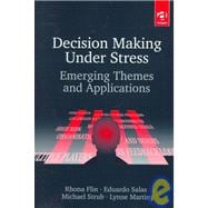 Decision-Making Under Stress: Emerging Themes and Applications