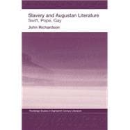 Slavery and Augustan Literature: Swift, Pope and Gay