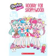 Hooray for Shoppywood!(Shopkins: Shoppies)