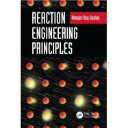 Reaction Engineering Approach Reaction Engineering Principles