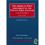 The American First Amendment in the Twenty-first Century, Cases And Materials, 2005 Supplement