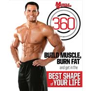 Muscle & Fitness 360 Build Muscle, Burn Fat and Get in the Best Shape of Your Life