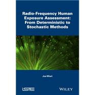 Radio-Frequency Human Exposure Assessment From Deterministic to Stochastic Methods