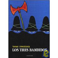 Los Tres Bandidos / The Three Bandits