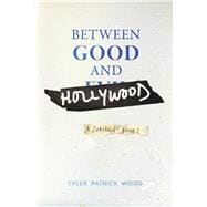 Between Good and Hollywood A Crooked Novel