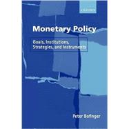 Monetary Policy Goals, Institutions, Strategies, and Instruments