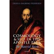 Cosmology and Self in the Apostle Paul The Material Spirit