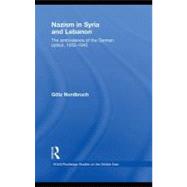 Nazism in Syria and Lebanon: The Ambivalence of the German Option, 19331945