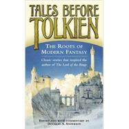 Tales Before Tolkien : The Roots of Modern Fantasy