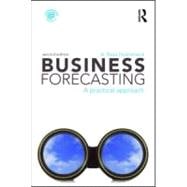 Business Forecasting, Second Edition: A Practical Approach