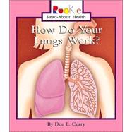 How Do Your Lungs Work