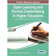 Open Learning and Formal Credentialing in Higher Education: Curriculum Models and Institutional Policies