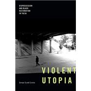 Violent Utopia