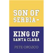Son of Serbia King of Santa Clara