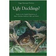 Ugly Ducklings? Studies in the English Translations of Hans Christian Andersen's Tales and Stories