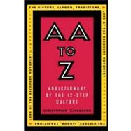 Aa to Z: An Addictionary of the 12-step Culture