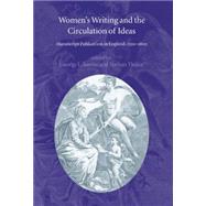 Women's Writing and the Circulation of Ideas: Manuscript Publication in England, 1550â€“1800
