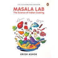 The Illustrated Masala Lab The Science of Indian Cooking
