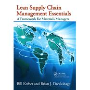 Lean Supply Chain Management Essentials: A Framework for Materials Managers