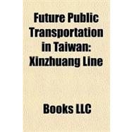Future Public Transportation in Taiwan : Xinzhuang Line