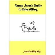 Nanny Jenn's Guide to Babysitting