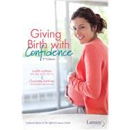 Giving Birth With Confidence (Official Lamaze Guide, 3rd Edition)