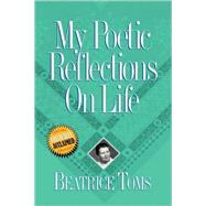 My Poetic Reflections on Life
