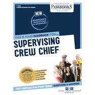 Supervising Crew Chief (C-2856) Passbooks Study Guide