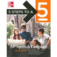 5 Steps to a 5 AP Spanish Language, 2008-2009
