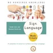 Sign Language Made Simple A Complete Introduction to American Sign Language